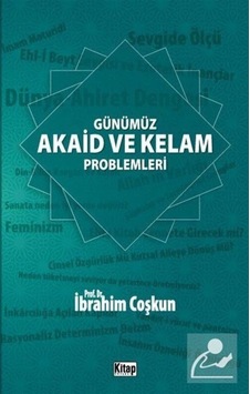 Günümüz Akaid ve Kelam Problemleri - İbrahim Coşkun - Kitap Dünyası Günümüz Akaid ve Kelam Problemleri - İbrahim Coşkun - Kitap Dünyası
