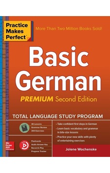 Practice Makes Perfect: Basic German, Premium Second Edition 9781260120912 Practice Makes Perfect: Basic German, Premium Second Edition 9781260120912