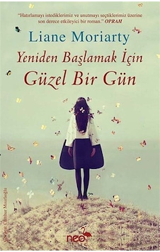 Yeniden Başlamak İçin Güzel Bir Gün - Liane Moriarty - Neo Kitap