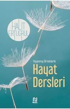 Hayat Dersleri - Yaşanmış Örneklerle - Halit Ertuğrul - Nesil Yayınları Hayat Dersleri - Yaşanmış Örneklerle - Halit Ertuğrul - Nesil Yayınları