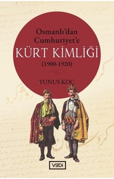 Osmanlı Dan Cumhuriyet E Kürt Kimliği 1900-1920 - Grsy-619786 Osmanlı Dan Cumhuriyet E Kürt Kimliği 1900-1920 - Grsy-619786