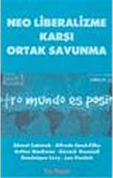 Neo Liberalizme Karşı Ortak Savunma - Alfredo Saad Filho -  Ahmet Çakmak - Kalkedon