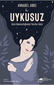 Uykusuz: Gece Uykusuzluğunun Yaratıcı Gücü Uykusuz: Gece Uykusuzluğunun Yaratıcı Gücü