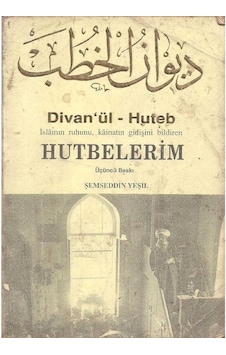 Hutbelerim Divanü'l Huteb - İslamın Ruhunu, Kainatın Gidişini Bildiren