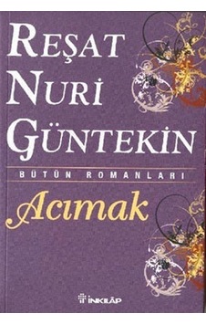 Acımak - Reşat Nuri Güntekin - İnkılap Kitabevi Acımak - Reşat Nuri Güntekin - İnkılap Kitabevi
