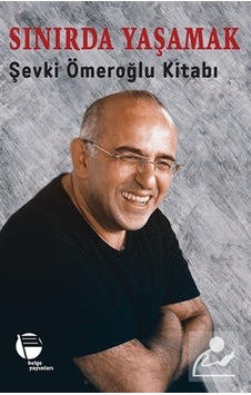 Sınırda Yaşamak-Şevki Ömeroğlu Kitabı - Nihat Ömeroğlu - Belge Yayınları