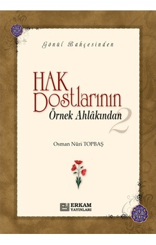 Hak Dostlarının Örnek Ahlakından - 2 - Osman Nuri Topbaş 9789944832984 Hak Dostlarının Örnek Ahlakından - 2 - Osman Nuri Topbaş 9789944832984
