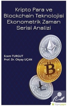 Kripto Para ve Blockchain Teknolojisi Ekonometrik Zaman Serisi Analizi - Ecem Turgut - Hiperlink Kripto Para ve Blockchain Teknolojisi Ekonometrik Zaman Serisi Analizi - Ecem Turgut - Hiperlink