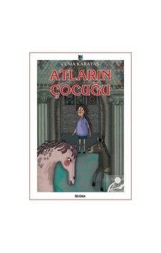 Atların Çocuğu - Cuma Karataş - Özyürek Yayınevi Atların Çocuğu - Cuma Karataş - Özyürek Yayınevi