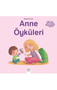 Bebekler için Anne Öyküleri-1+ - Ghislaine Biondi - 1001 Çiçek Bebekler için Anne Öyküleri-1+ - Ghislaine Biondi - 1001 Çiçek