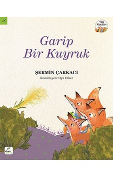 Garip Bir Kuyruk Tilki Masalları - Şermin Yaşar - Elma Yayınevi Garip Bir Kuyruk Tilki Masalları - Şermin Yaşar - Elma Yayınevi