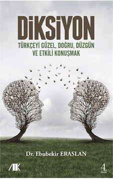 Diksiyon; Türkçeyi Güzel, Doğru, Düzgün ve Etkili Konuşmak