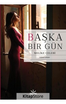 Başka Bir Gün - Melike Çelebi - Potkal Kitap Yayınları Başka Bir Gün - Melike Çelebi - Potkal Kitap Yayınları