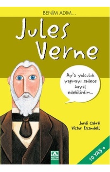 Benim Adım... Jules Verne - Victor Escandell -  Jordi Cabre - Altın Kitaplar