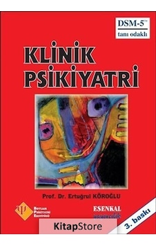 Klinik Psikiyatri - Ertuğrul Köroğlu - Esenkal Yayıncılık Klinik Psikiyatri - Ertuğrul Köroğlu - Esenkal Yayıncılık