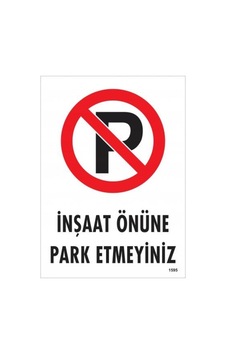 Inşaat Önüne Park Etmeyiniz Uyarı Levhası 25X35 Kod:1595 (475972228) Inşaat Önüne Park Etmeyiniz Uyarı Levhası 25X35 Kod:1595 (475972228)