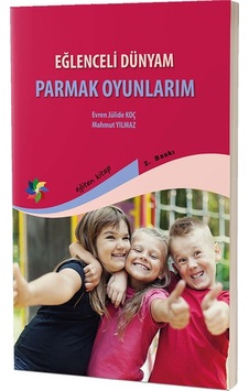 Eğlenceli Dünyam Parmak Oyunlarım - Mahmut Yılmaz -  Evren Julide Koç - Eğiten Kitap