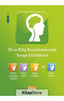 Dil ve Biliş Bozukluklarında Terapi Etkinlikleri - Kolektif Dil ve Biliş Bozukluklarında Terapi Etkinlikleri - Kolektif