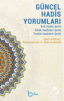 Güncel Hadis Yorumları / Abdurrahman b. Nasır el-Berrak 9786059603874 Güncel Hadis Yorumları / Abdurrahman b. Nasır el-Berrak 9786059603874