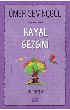 Hayal Gezgini - Ömer Sevinçgül - Carpediem Kitap Hayal Gezgini - Ömer Sevinçgül - Carpediem Kitap