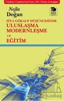 Ziya Gökalp Düşüncesinde Uluslaşma Modernleşme Ve Eğitim Ziya Gökalp Düşüncesinde Uluslaşma Modernleşme Ve Eğitim