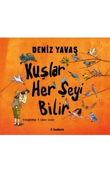 Kuşlar Her Şeyi Bilir / Deniz Yavaş Kuşlar Her Şeyi Bilir / Deniz Yavaş