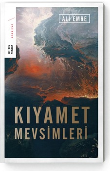 Kıyamet Mevsimleri - Ali Emre - Ketebe