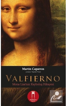 Valfierno - Mona Lisa'nın Kayboluş Hikayesi - Martin Caparros - Nail Kitabevi Valfierno - Mona Lisa'nın Kayboluş Hikayesi - Martin Caparros - Nail Kitabevi