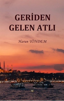 Geriden Gelen Atlı / Harun Yöndem Geriden Gelen Atlı / Harun Yöndem