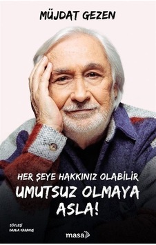 Her Şeye Hakkınız Olabilir Umutsuz Olmaya Asla! - Müjdat Gezen - Masa Kitap