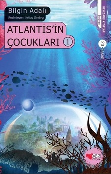 Atlantis'in Çocukları - 1 - Bilgin Adalı - Can Çocuk Yayınları