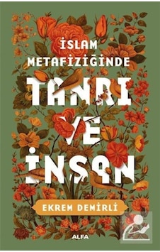 İslam MetafiziğindeTanrı ve İnsan - Ekrem Demirli - Alfa Yayıncılık