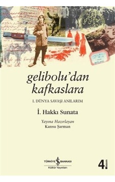 Gelibolu'Dan Kafkaslara Birinci Dünya Savaşı Anılarım / I. Hak... 9789754584721