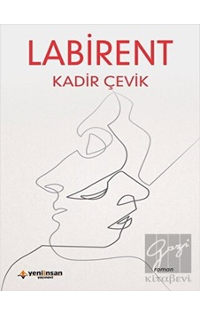 Labirent - Kadir Çevik - Yeni İnsan Yayınevi Labirent - Kadir Çevik - Yeni İnsan Yayınevi