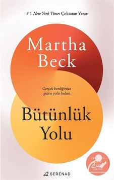 Bütünlük Yolu - Martha Beck - Serenad Bütünlük Yolu - Martha Beck - Serenad