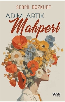 Adım Artık Mahperi / Serpil Bozkurt Adım Artık Mahperi / Serpil Bozkurt