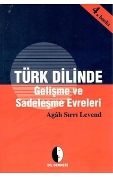 Türk Dilinde Gelişme ve Sadeleşme Evreleri - Sırrı Levend - Dil Derneği Türk Dilinde Gelişme ve Sadeleşme Evreleri - Sırrı Levend - Dil Derneği