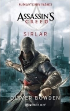 Assassin's Creed: Suikastçının İnancı Sırlar - Oliver Bowden - Epsilon Yayınevi Assassin's Creed: Suikastçının İnancı Sırlar - Oliver Bowden - Epsilon Yayınevi