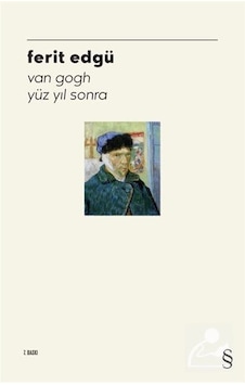 Van Googh Yüz Yıl Sonra - Ferit Edgü - Everest Yayınları Van Googh Yüz Yıl Sonra - Ferit Edgü - Everest Yayınları