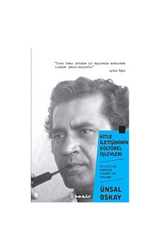 Kitle İletişimin Kültürel İşlevleri - Ünsal Oskay - İnkılap Kitabevi Kitle İletişimin Kültürel İşlevleri - Ünsal Oskay - İnkılap Kitabevi