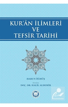 Kur'an İlimleri ve Tefsir Tarihi - Halil Aldemir - M. Ü. İlahiyat Fakültesi Vakfı Yayı Kur'an İlimleri ve Tefsir Tarihi - Halil Aldemir - M. Ü. İlahiyat Fakültesi Vakfı Yayı