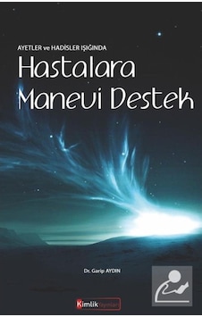Ayetler ve Hadisler Işığında Hastalara Manevi Destek 9786052345924 Ayetler ve Hadisler Işığında Hastalara Manevi Destek 9786052345924
