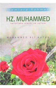Alemlere Rahmet Hz. Muhammed (sav) / Prof. Muhammed Kutub 9786054486007 Alemlere Rahmet Hz. Muhammed (sav) / Prof. Muhammed Kutub 9786054486007