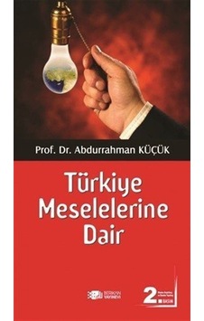 Türkiye Meselelerine Dair  - Abdurrahman Küçük  - Berikan Yayınevi