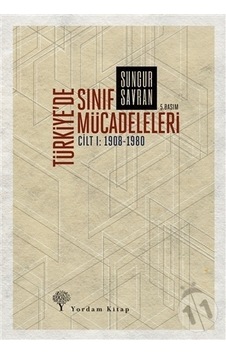 Türkiye'de Sınıf Mücadeleleri Cilt-1 1908-1980 - Sungur Savran - Yordam Kitap Türkiye'de Sınıf Mücadeleleri Cilt-1 1908-1980 - Sungur Savran - Yordam Kitap