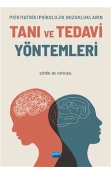 Tanı ve Tedavi Yöntemleri - Psikiyatrik-Psikolojik Bozuklukların- Nobel Akademik Yayıncılık Tanı ve Tedavi Yöntemleri - Psikiyatrik-Psikolojik Bozuklukların- Nobel Akademik Yayıncılık