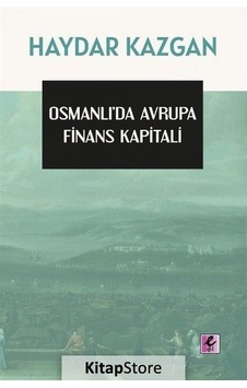Osmanlı'da Avrupa Finans Kapitali / Haydar Kazgan