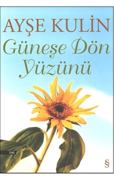 Güneşe Dön Yüzünü Güneşe Dön Yüzünü