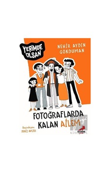 Fotoğraflarda Kalan Ailem - Yerimde Olsan Erdem Çocuk  -  Erdem Çocuk