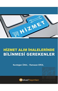 Hizmet Alım İhalelerinde Bilinmesi Gerekenler - Nurdoğan Ünal - Ramazan Erol - BEKAD Yayınları Hizmet Alım İhalelerinde Bilinmesi Gerekenler - Nurdoğan Ünal - Ramazan Erol - BEKAD Yayınları